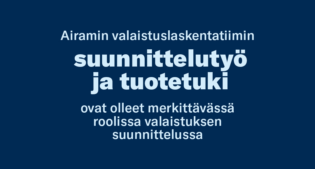 Airamin valaistuslaskentatiimi oli merkittävässä roolissa.